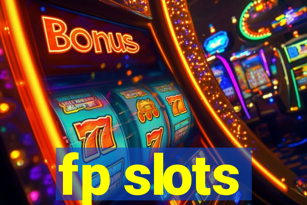 fp slots